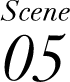 Scene05