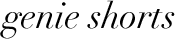 genie shorts